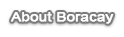 About Boracay